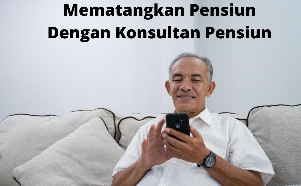 Tips Mematangkan Persiapan Pensiun dengan Konsultan Pensiun